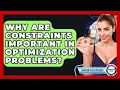 Why Are Constraints Important In Optimization Problems - Quantum Tech Explained