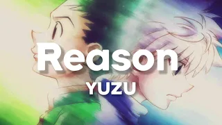 Yuzu - Reason (Lyrics) | Hunter x Hunter (2011) ED 3 Theme