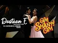 Lagu Dastaan-E-Om Shanti Om | REMIX | DJ AVISHEK DINDA | Om Shanti Om | Shahrukh Khan | SRK |