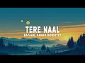 Download Lagu Tere Naal (Lyrics) - Bayaan, Sanah Moidutty, Vaibhav Pani