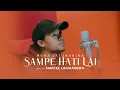 Download Lagu SAMPE HATI LAI - MONA LATUMAHINA | COVER BY MARCEL LIKUMAHUWA