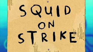 SpongeBob SquarePants Squid On Strike Title Card 