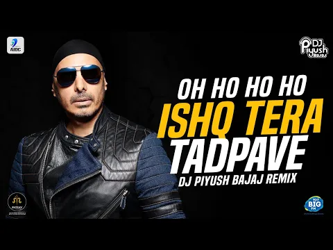 Download MP3 Ishq Tera Tadpave (Oh Ho Ho Ho) | DJ Piyush Bajaj Remix | Sukhbir