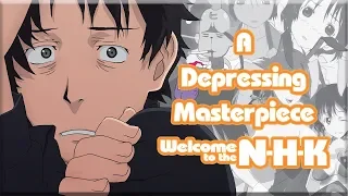 the depressing masterpiece that is welcome to the n h k