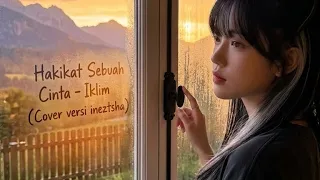 hakikat sebuah cinta iklim cover by ineztsha 