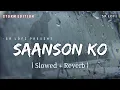 Download Lagu Saanson Ko - Lofi (Slowed + Reverb) | Arijit Singh | Storm Edition | SR Lofi