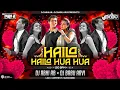 Lagu Haila Haila Hua Hua 🔥 Dhol Tapori Remix | 150 BPM | Dj Abhi Ab X Dj Babu Arvi  | Dj Mix Hindi Song
