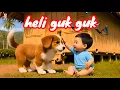 Lagu Heli guk guk || lagu anak 🇮🇩 terbaru