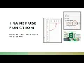 Transpose Function Rotates data from Rows to Columns Vice versa