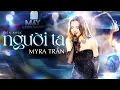 Download Lagu NGƯỜI TA - MYRA TRẦN khiến fans đắm chìm cảm xúc khi cover bản tình ca cực suy của SĨ THANH | Live