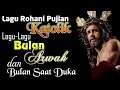 ALBUM ROHANI KATOLIK BULAN ARWAH DAN SAAT DUKA TERBAIK 2022