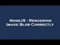 NodeJS Rendering Image Blob Correctly