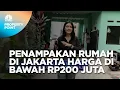 Download Lagu Rumah Dibawah Rp200 Juta di Jakarta, Begini Penampakannya!
