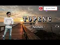 Download Lagu Lirik NOAH - TOPENG || Lyric Music