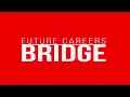 FUTURE CAREERS BRIDGE
