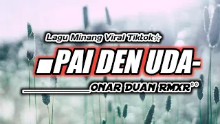 Download GOYANG LAGU MINANG || PAI DEN UDA || LAGU PESTA TERBARU || Onar Duan RMXR MP3