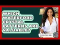 Which Waterford Crystal Patterns Are Valuable - The Collectibles Guide