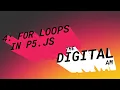 p5 js part 4 for loops - looping to create complexity