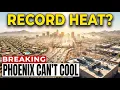 Phoenix Heat Is Breaking Records Nobody Thought Were Possible This Decade