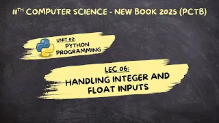 Lec 06 Handling Integer Float Inputs in Python Chp 02 11 Computer Science 2025 New PCTB