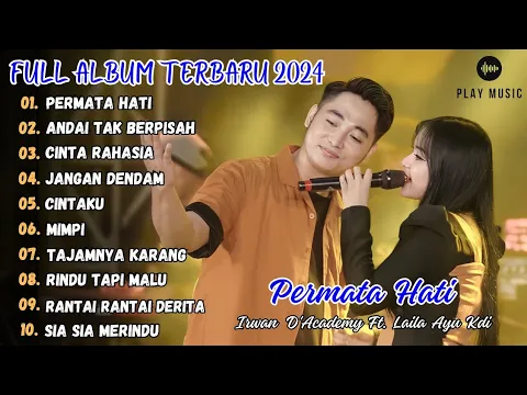 Download MP3 PERMATA HATI - LAILA AYU KDI FT. IRWAN D'ACADEMY FULL ALBUM TERBARU 2024