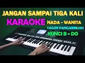 Download Lagu JANGAN SAMPAI TIGA KALI - KARAOKE  Nada Wanita | Tagor Pangaribuan