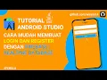 Cara Membuat Login Dan Register Dengan Firebase Realtime Database Android Studio Tutorial