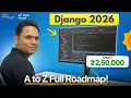 ULTIMATE 2026 Django Roadmap Zero to Django Developer Full Guide