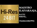 Download Lagu Pattu Poove(24Bit Hires)I I Chembaruthi(1992) I I Ilaiyaraaja I I Mano I I S Janaki