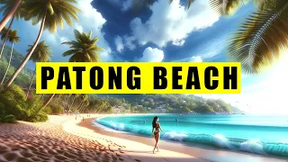 Download Patong Beach Phuket Thailand: Top Things To Do and Visit MP3