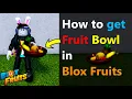How to get Fruit Bowl in Blox Fruits Bowl for Hungry Man in Blox Fruits
