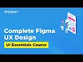 Complete Figma UX Design and UI Fundamentals UI UX Design Course UI UX Design Simplilearn