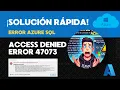 Como Solucionar el Error 47073 en Azure SQL Acceso Denegado por Deny Public Network Access