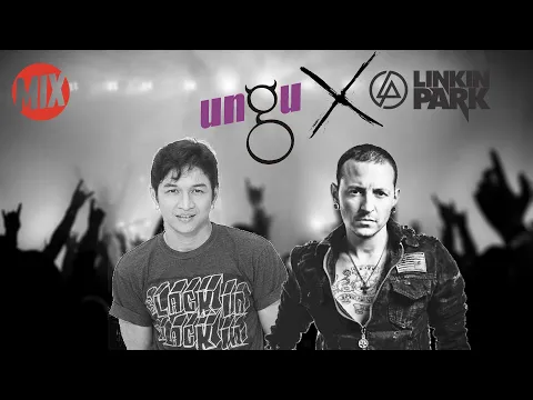 Download MP3 Linkin Park ft UNGU Mashup by Now Load| Leave Out All the Rest X Tempat Terindah