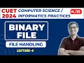 CUET Computer Science 2024 File Handling Python Binary File CUET Computer Science Preparation