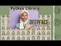 Deepface - an overview