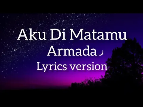 Download MP3 Armada - Aku Di Matamu (lirik)