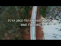Download Lagu DJ SA JANJI TRA KAN MABUK X ADA YANG TUMBANG