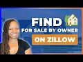 Looking for For Sale By Owner Homes on Zillow com