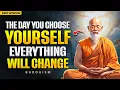 When you CHOOSE YOURSELF Everything Comes to You Buddhist Wisdom