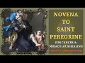 Novena to St Peregrine - Prayer For Cancer Miraculous Healing Pray for 9 Consecutive Days