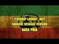 Download Lagu terendap laraku - naff | karaoke reggae version | nada pria | WA PROJECT