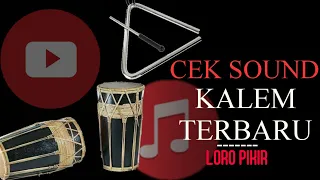 Download CEK SOUND INSTRUMENT KALEM KENDANG KEMPUL PATROL LORO PIKIR TERBARU MP3