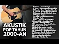 Download Lagu POP AKUSTIK 2000-AN BAND INDONESIA POPULER DAN HITS | Playlist Full Album Lagu Indonesia