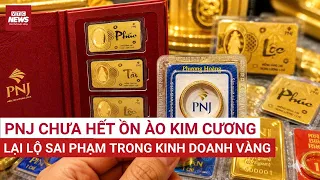 PNJ chua het lum xum kim cuong lai lo sai pham trong kinh doanh vang PNJ noi gi VTC News