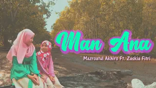 Download MAN ANA - Mazroatul Akhiro Ft. Zaskia Fitri (Cover) MP3