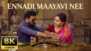vadachennai ennadi maayavi nee 8k video song dhanush vetri maaran santhosh narayanan