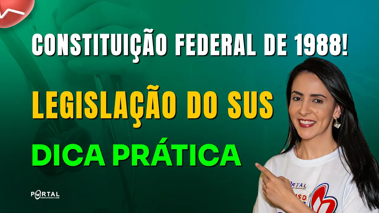 Constituição Federal de 1988 na Legislação do SUS. Dica prática pra prova!