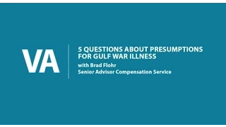 5 Questions about Presumptions for Gulf War and Undiagnosed Illnesses