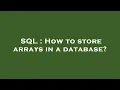 SQL How to store arrays in a database